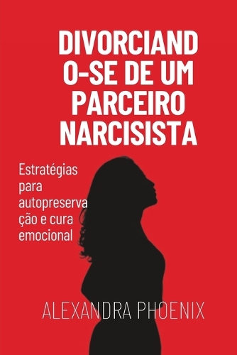 Divorciando-se de um parceiro narcisista