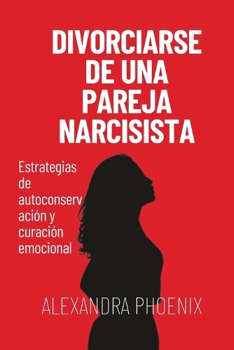 Divorciarse de una pareja narcisista