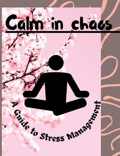 Calm in Chaos