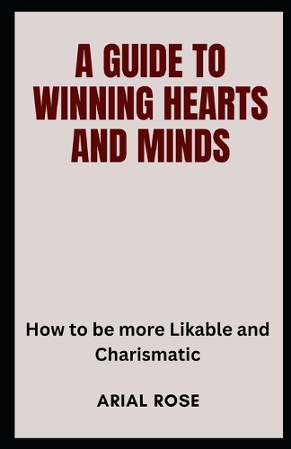A Guide to Winning Hearts and Minds