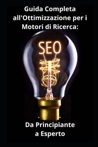 Guida Completa all'Ottimizzazione per i Motori di Ricerca