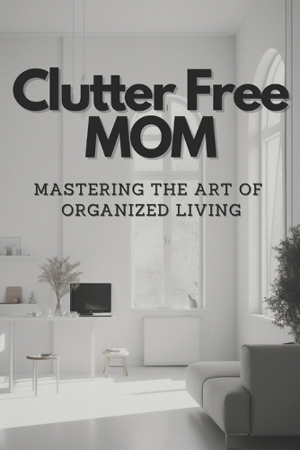 Clutter-Free Mom