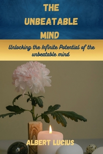 The Unbeatable mind