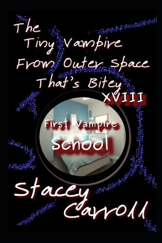 The Tiny Vampire From Outer Space That's Bitey XVIII