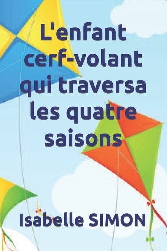 L'enfant cerf-volant qui traversa les quatre saisons