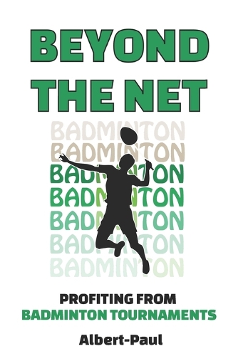Beyond the Net Profiting from Badminton Tournaments