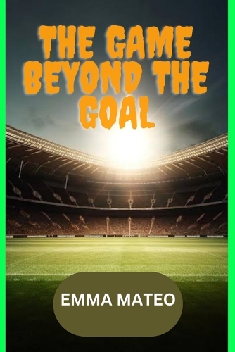 The Game Beyound the Goal