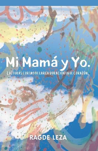 Mi Mamá y yo.