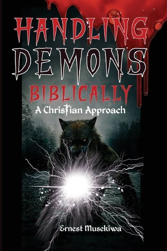 Handling Demons Biblically