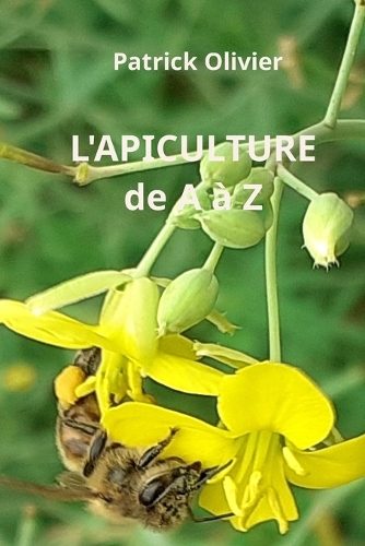 L'Apiculture de A à Z