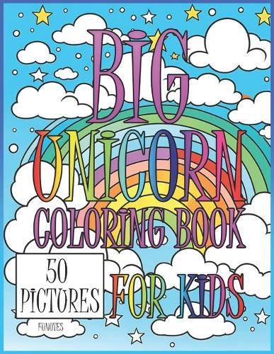 Big Unicorn Coloring Book For Kids