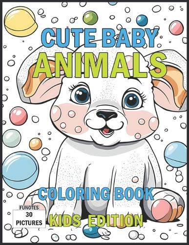Cute Baby Animals Coloring Book Kids Edition