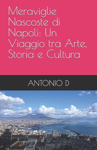 Meraviglie Nascoste di Napoli