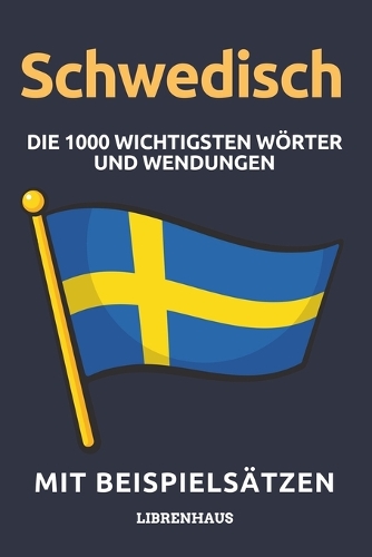 Schwedisch - Die 1000 Wichtigsten Wörter und Wendungen