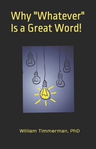 Why "Whatever" Is a Great Word!