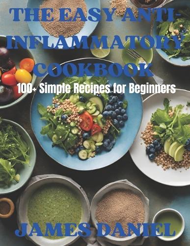 The Easy Anti-Inflammatory Cookbook