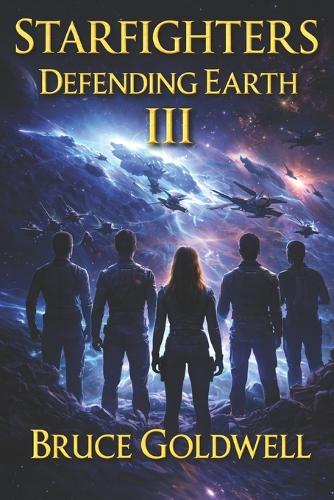 Starfighters Defending Earth Book III