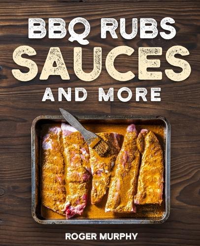 BBQ Rubs, Sauces, and More