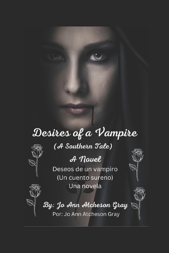 Desires of a Vampire (A Southern Tale) A Novel Deseos de un vampiro (Un cuento sureno) Una novela