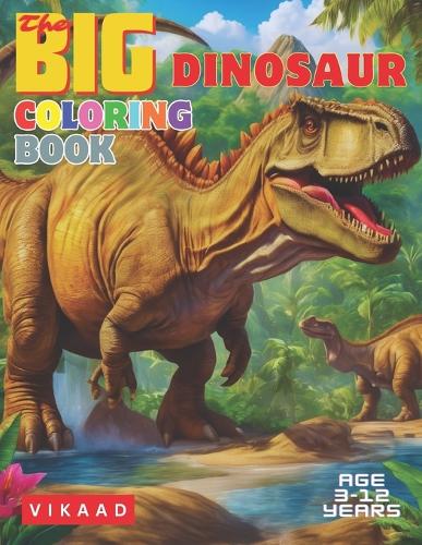 The BIG Dinosaur Coloring Book