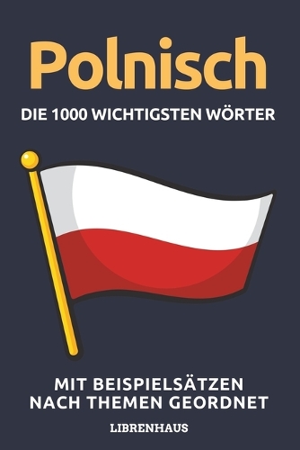 Polnisch - Die 1000 Wichtigsten Wörter und Wendungen