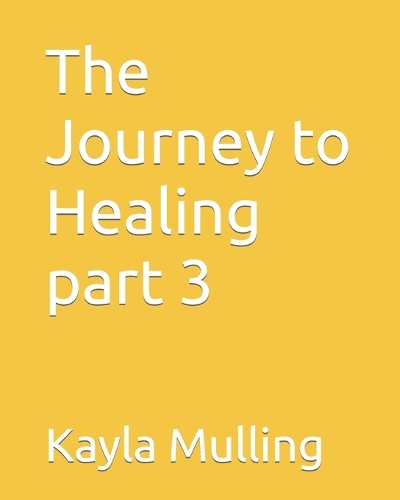 The Journey to Healing part 3