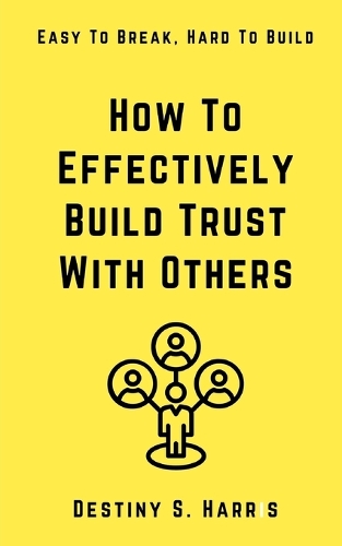 How To Effectively Build Trust With Others