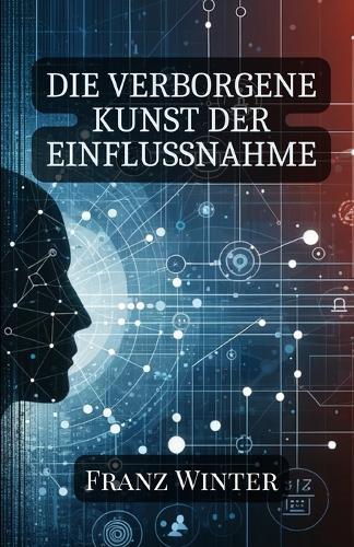 Die verborgene Kunst der Einflussnahme