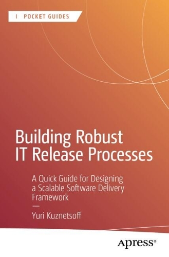 Building Robust IT Release Processes