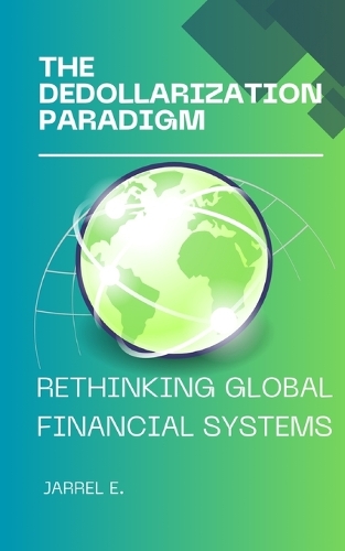 The Dedollarization Paradigm
