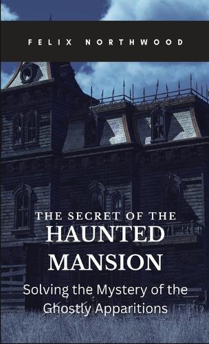 The Secret of the Haunted Mansion