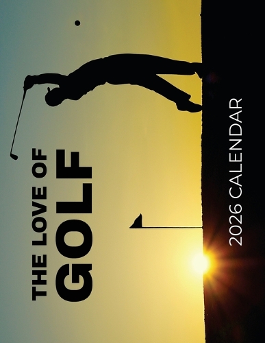 The Love of Golf 2026 Calendar