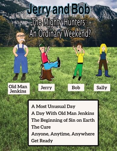 Jerry and Bob, The Mighty Hunters