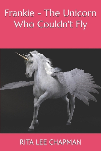 Frankie - The Unicorn Who Couldn't Fly