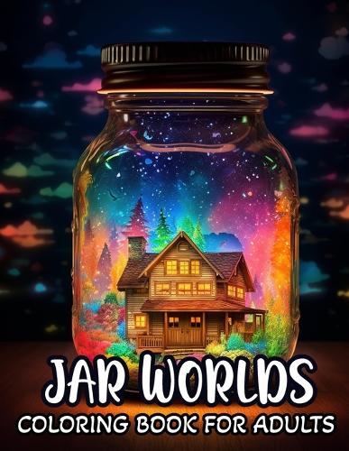 Jar Worlds Coloring Book For Adults
