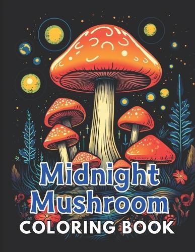 Midnight Mushroom Coloring Book For Adults