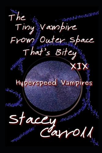 The Tiny Vampire From Outer Space That's Bitey XIX