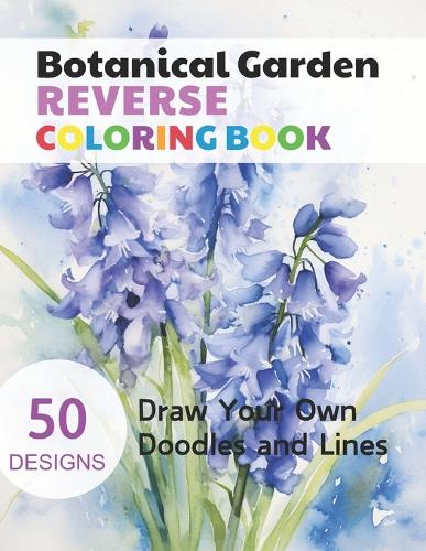 Botanical Garden Reverse Coloring Book