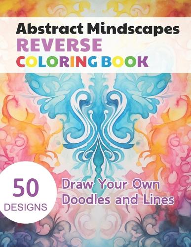 Abstract Mindscapes Reverse Coloring Book