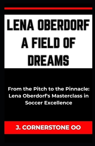 Lena Oberdorf a Field of Dreams