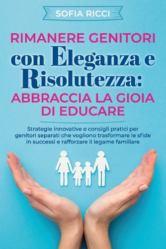 Rimanere genitori con eleganza e risolutezza