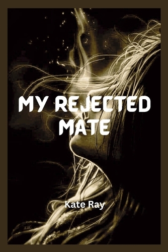 My rejected mate
