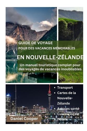 Guide de Voyage Pour Des Vacances Mémorables En Nouvelle-Zélande