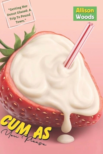 Cum As You Please