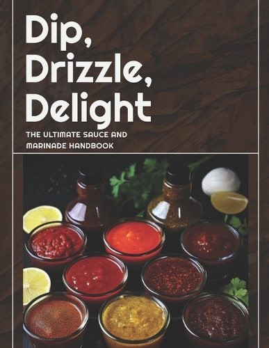 Dip, Drizzle, Delight