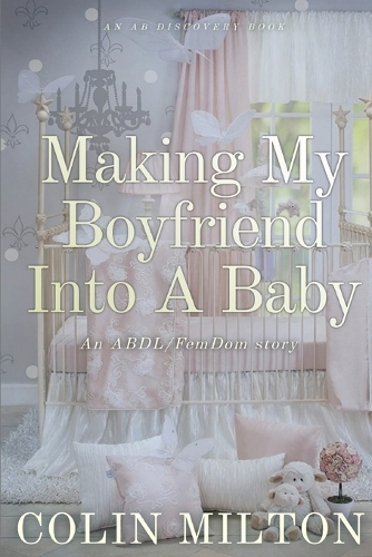 Making My Boyfriend Into A Baby