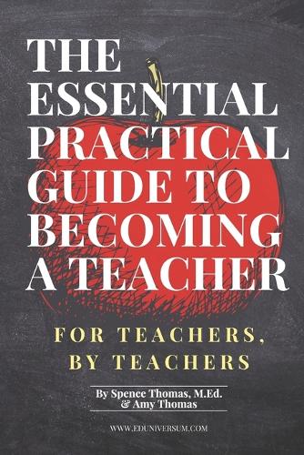 The Essential Practical Guide to Becoming a Teacher
