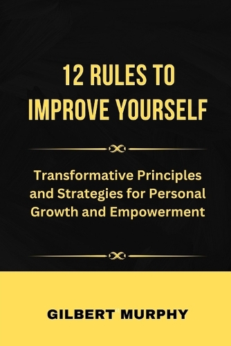 12 RulЕs to Improve Yourself