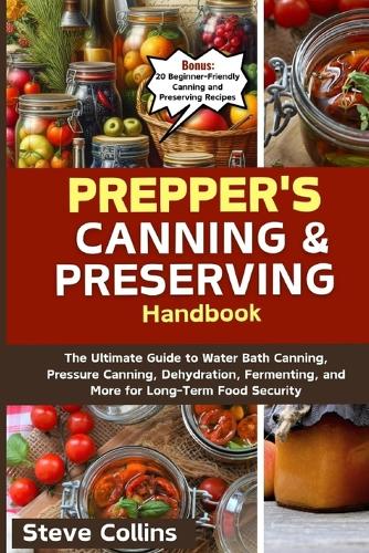 Prepper's Canning and Preserving Handbook