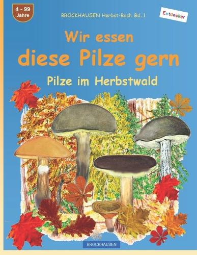 Wir essen diese Pilze gern